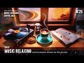 Cozy Music Relaxing #26 :  ♥️ Relax and Work to Smooth Jazz 🎶