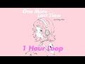 One More Last Time (1 Hour Loop) - Henry Young (feat. Ashley Alisha)