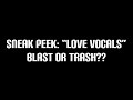 Love Vocals | Blast It or TRASH it?#Commentbelow