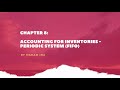 CHAPTER 8: ACCOUNTING FOR INVENTORIES - PERIODIC SYSTEM (FIRST IN FIRST OUT - FIFO) (MATRICULATION)