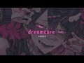 pathetic - dreamcore (slowed + reverb)
