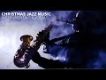 Christmas Jazz Songs Instrumental Music | Relaxing Christmas Jazz Music & Songs 🎄🎅🎷