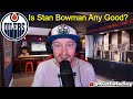 Is Stan Bowman Worth The Controversy in Edmonton? | Discussing His GM History With Chicago