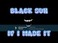 Black Sun if I was the composer