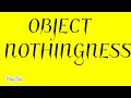 Object nothingness intro