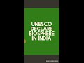 RRR group D gk UNESCO identify biosphere I india