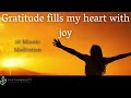 Gratitude fills my heart with joy