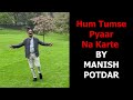 Hum Tumse Pyaar Na Karte By S P Balasubramaniam-Asha Bhosle (Cover) By Manish Potdar.