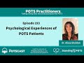 The POTScast E193: Psychological Experiences of POTS Patients with Dr. Alissa Sheldon