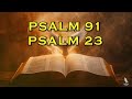 PSALM 23 & PSALM 91 | The Two Most Powerful Prayers In The Bible Breaking The Bonds