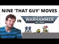 Nine 'That Guy' Moves in Warhammer 40K