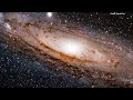 Andromeda Galaxy - A Music Video
