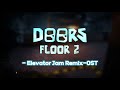 Doors floor 2 Elevator Jam Remix-OST 🎵 (도어즈 챕터 2-OST 리믹스)