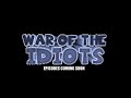 War of the Idiots | Teaser