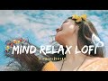 Mind Fresh Mashup💞Slowed & Reverb❤️ Arijit Singh love mashup 😍 Heart Touching Songs#song#songviral