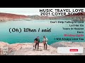 Music Travel Love 2021 Cover Songs with Lyrics (New Songs of Music Travel Love)