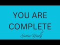 YOU ARE WHOLE AND COMPLETE