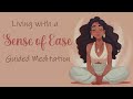 Living with a Sense of Ease Guided Meditation