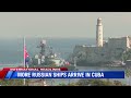More Russian ships arrive in Cuba