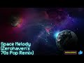 Space Melody (Zerohaven's 70s Pop Remix) - Alan Walker, VIZE, Edward Artemyev, Leony, Zerohaven