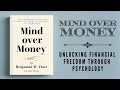 Mind Over Money: Unlocking Financial Freedom Through Psychology (Audiobook)