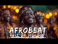 AFROBEAT MIX 2024 NAIJA - The Best and Latest Afrobeat Jams of 2024! - Best Afrobeat Mix 2024