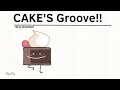 Cake's Groove!