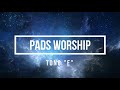 Pads Worship E