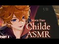 [Part 2] The Time For Your Movie Date With Childe Has Arrived~ [Genshin Impact Tartaglia ASMR] [M4A]