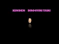 Kinden - Droguri tari (Vizual)