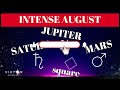 Saturn Jupiter Mars Square | Intense August 2024