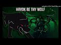 Havok Be Thy Wolf (A Goliath's MuitiThrone Mashup)