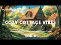 Cozy Cottage Vibes 🍂 Lofi Hip Hop for Relaxation & Sleep | Chill Music to Study & Unwind