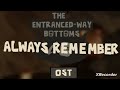 ENTRANCED-WAY BOTTOMS OST: Always Remember