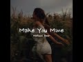 Madison Beer - Make You Mine (slowed & reverb)