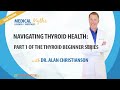 Podcast - Navigating Thyroid Health: Part 1 of the Thyroid Beginner Series