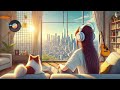 🌞LOFI BGM 日中の集中とリラックス relax/Sleep/work【chill Mix】 心地よい作業用BGM🌞