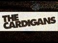 The Cardigans - Pikebubbles