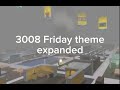 3008 Friday theme (expanded)