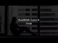 SLANDER - Love Is Gone ft. Dylan Matthew (Slowed N Reverb)