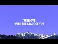 Ed Sheeran – Shape Of You (Lyrics)