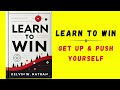 Learn To Win: Get Up & Push Yourself (Audiobook)