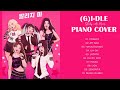(G)I-DLE piano playlist ♡ (for studying, sleeping etc) ✨ tomboy, my bag,hann,... |  Kpop Piano Cover