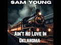 Sam Young - Ain't No Love In Oklahoma (Luke Combs Cover)