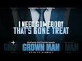 King George ft. CharMeka Joquelle  - Grown Man (Official Lyric Video)
