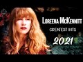 Loreena Mckennitt Greatest Hits Full Album 2021