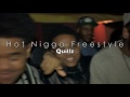 Quillz - Hot N*gga Freestyle