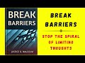 Break Barriers: Stop the Spiral of Limiting Thoughts (Audiobook)