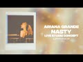 ariana grande - nasty (live studio conceptual version)