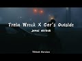 train wreck x car's outside tiktok version